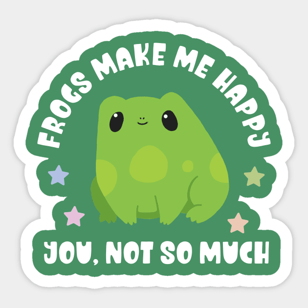 Kawaii Frogs Make Me Happy, You Not So Much - Funny Sticker by TeeTopiaNovelty